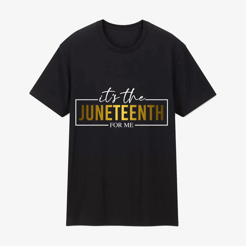 It's the Juneteenth For Me